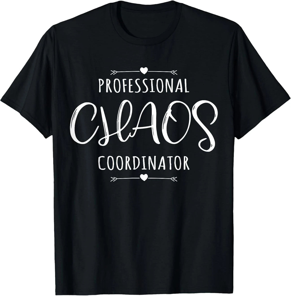 Professional Chaos Coordinator Funny Mom Mother's Day Tshirt T-Shirt