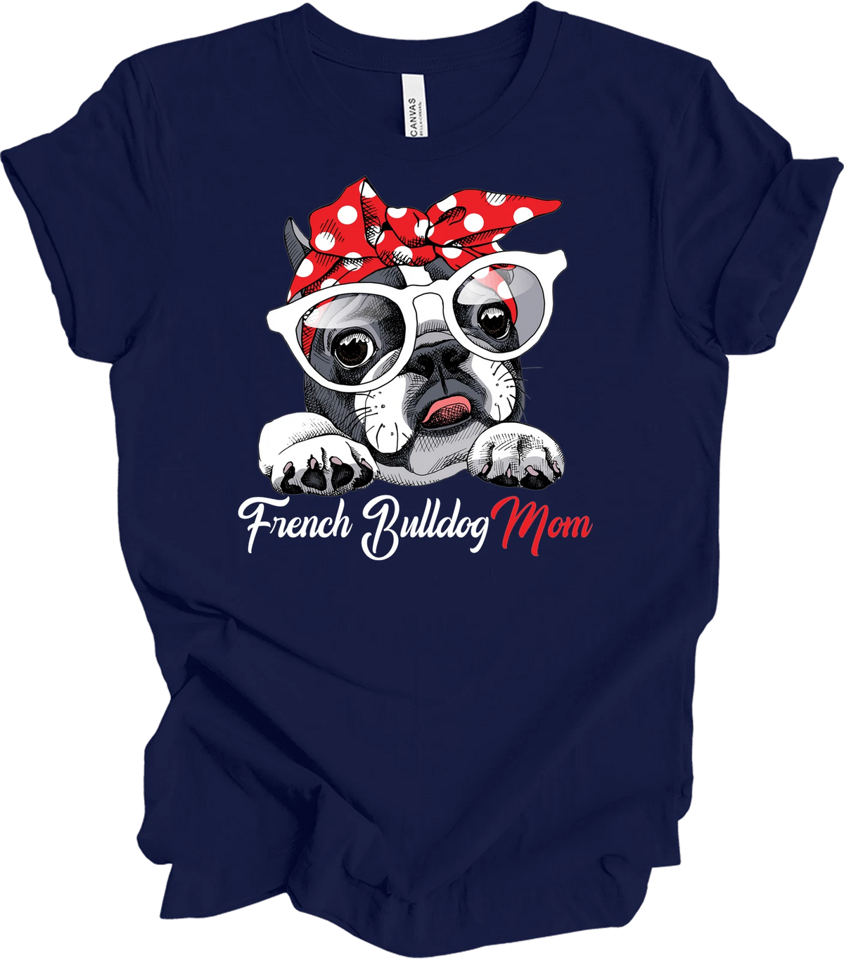 French Bulldog Mom Shirt Funny Frenchie Mom Gift Dog Mama Tee Bandana & Glasses