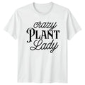 Crazy Plant Lady Womens T-Shirt Houseplant Gardening Mothers Day