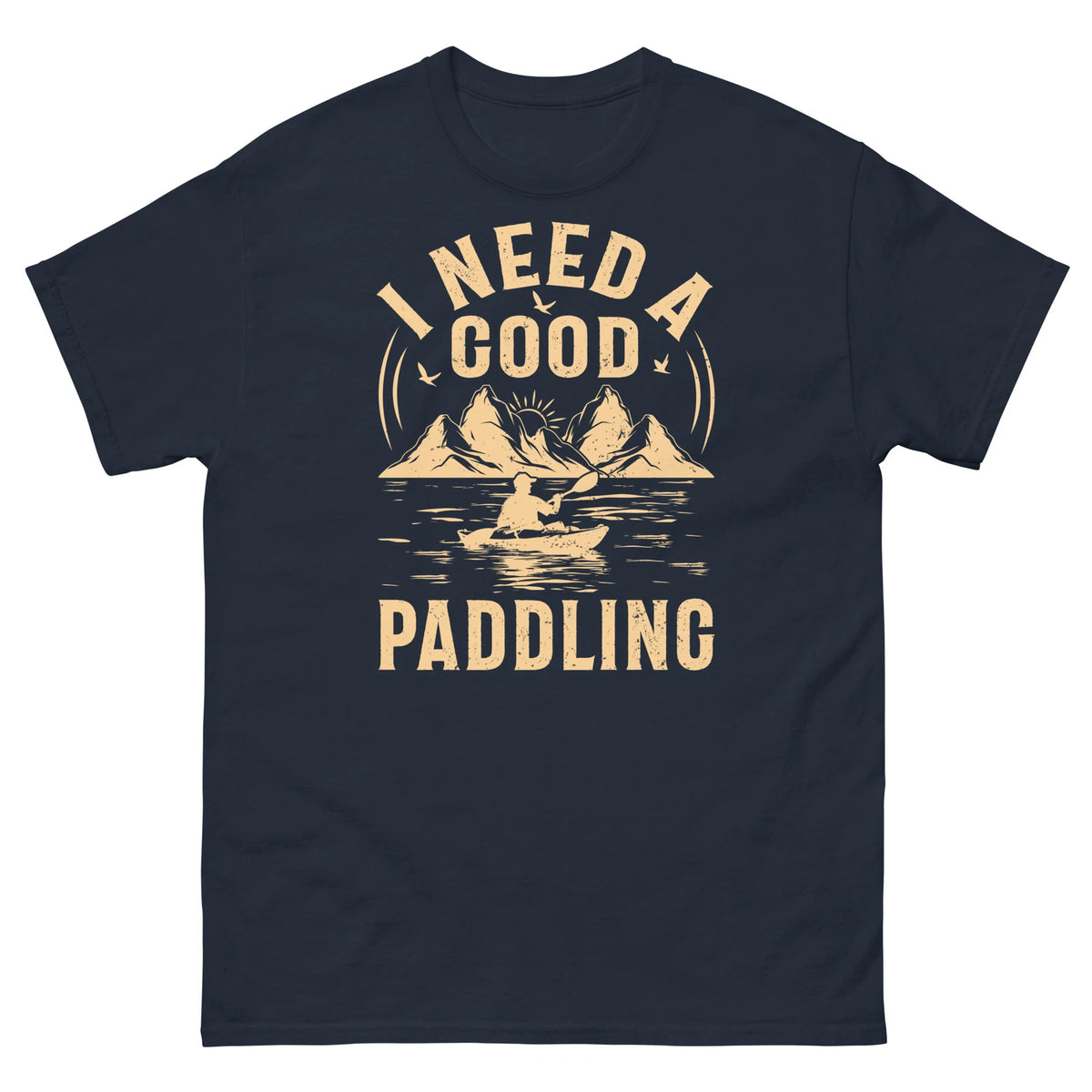 I Need a Good Paddling Outdoor Canoe Kayaking Adventure Men's Classic Tee