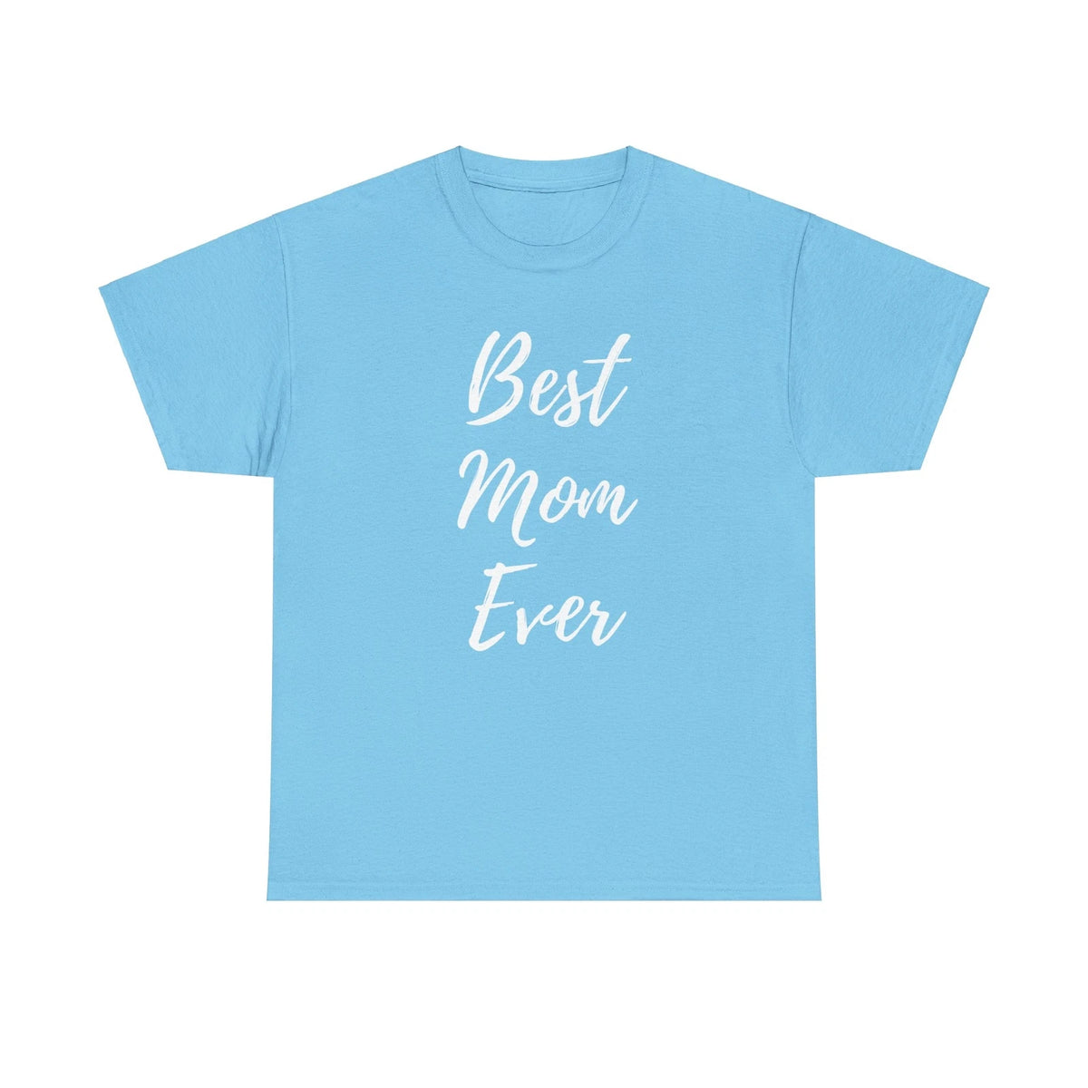 Best Mom Ever T-Shirt, Mother's Day Gift, Funny Mom Tee, Motherhood Shirt, Mom