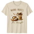 Mama Makes The Dough Womens T-Shirt Sourdough Baker Baking Mothers Day