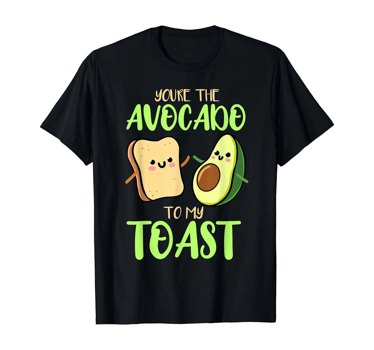 USA You're The Avocado To My Toast Valentines Day Avocado T-Shirt 100% Cotton