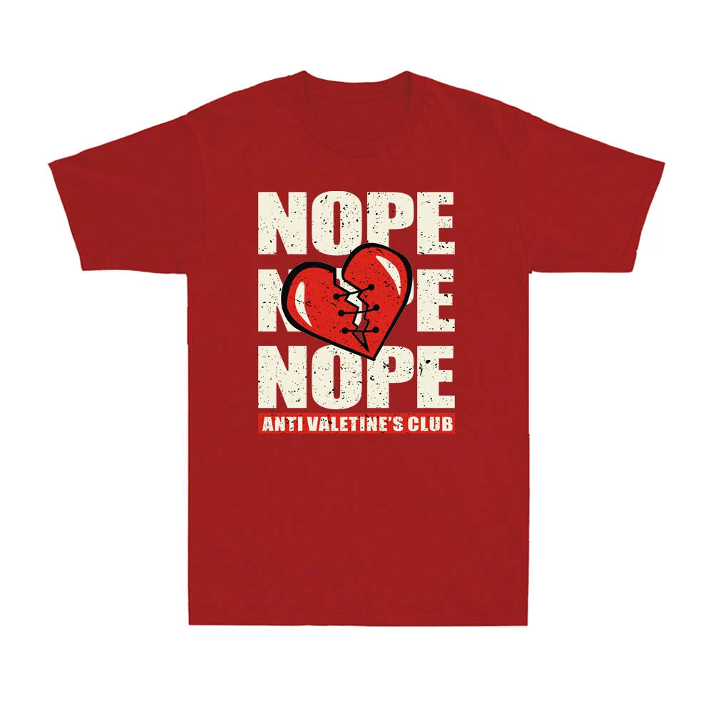 Nope Broken Heart Sarcastic Anti-Valentines Club Valentine's Day Unisex T-Shirt