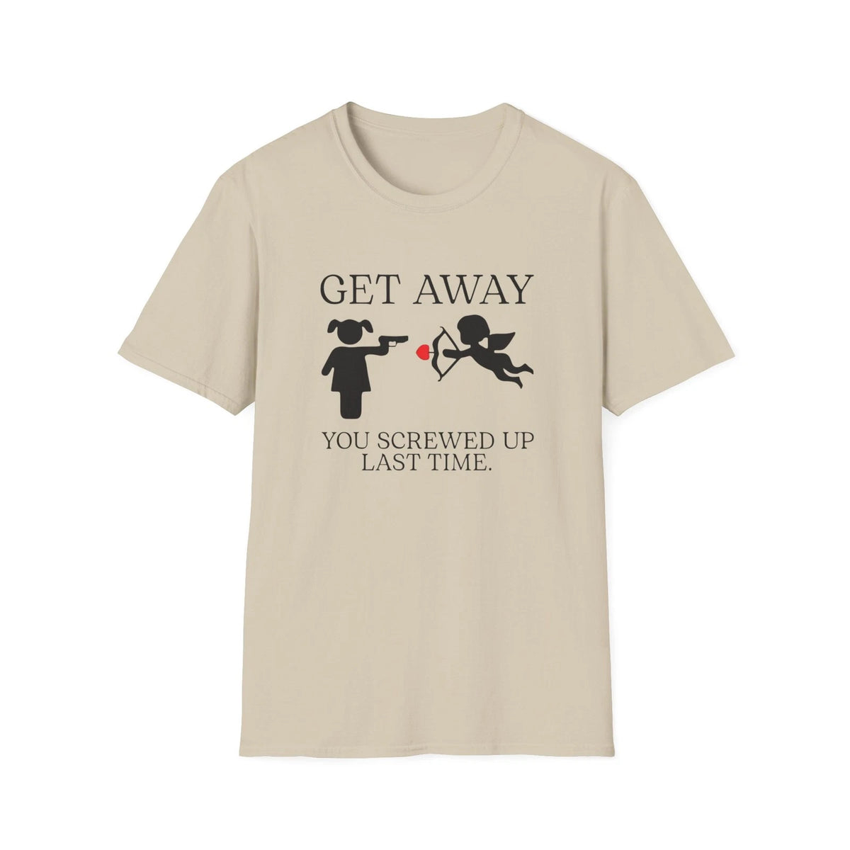 Get Away Cupid Humorous Quote T-Shirt | Anti-Love Graphic