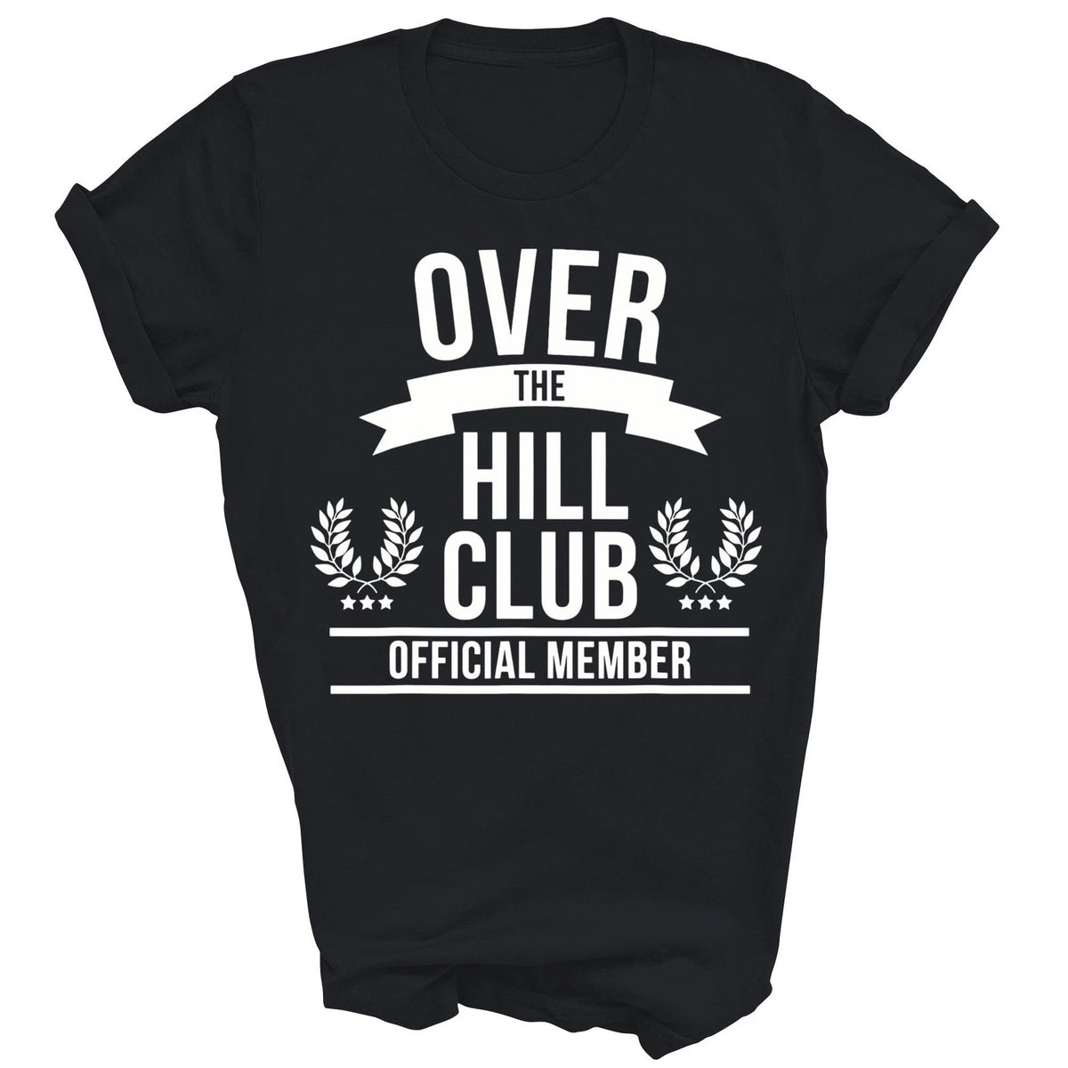 Over The Hill Club Official Member Unisex Shirt Gift