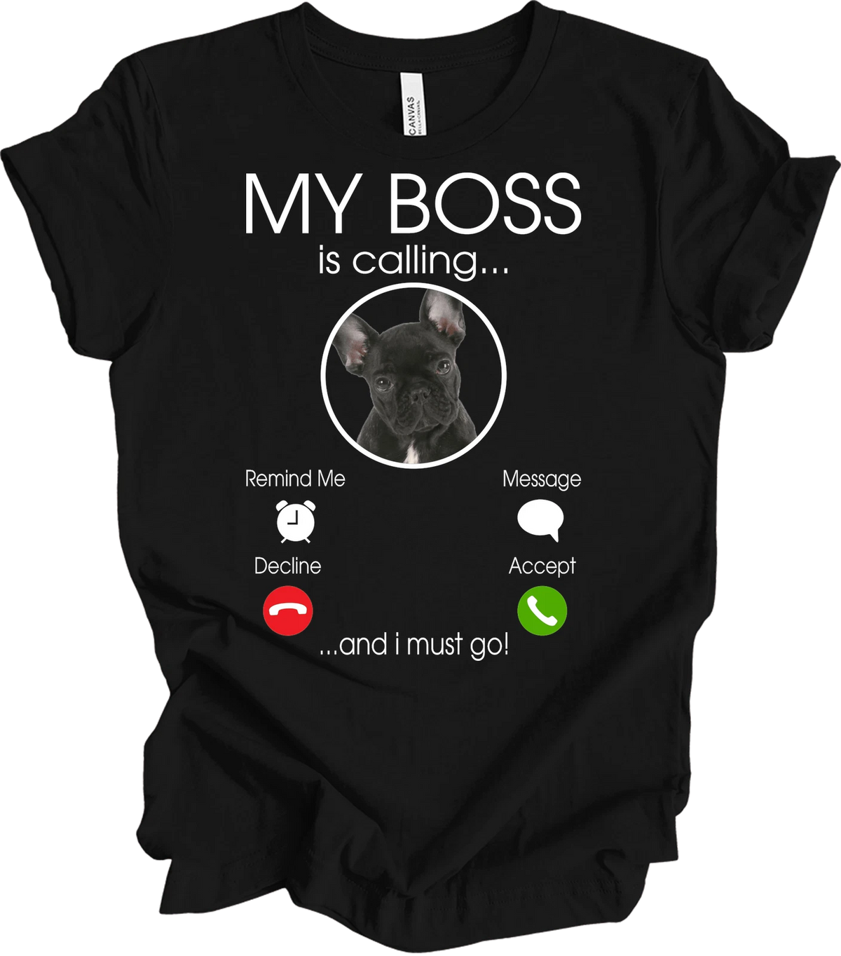 Funny French Bulldog Calling T-Shirt Dog Lover Frenchie Mom Gift Puppy Tee