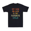 My Son In Law Is My Favorite Child Funny Family Father Mother's Day Gift T-Shirt