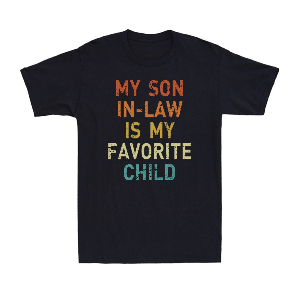 My Son In Law Is My Favorite Child Funny Family Father Mother's Day Gift T-Shirt
