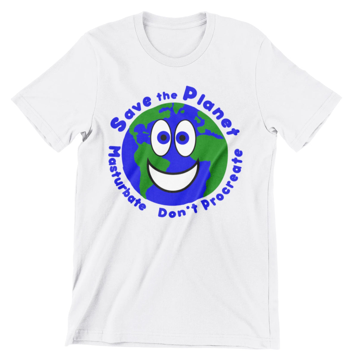 Save The Planet Earth Day T Shirt Adult Rude Funny Dirty Naughty Mens Soft Tee