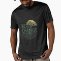 Be the Change" T-Shirt – Tree of Growth Design | Empowering Apparel for 2024 by T010