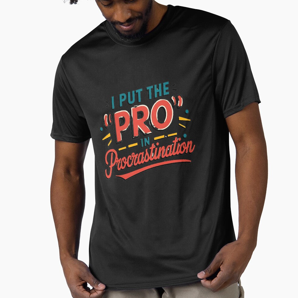 I Put the ‘Pro’ in Procrastination" – Humorous Text-Only T-Shirt | 2024 Procrastinator’s Choice by T010
