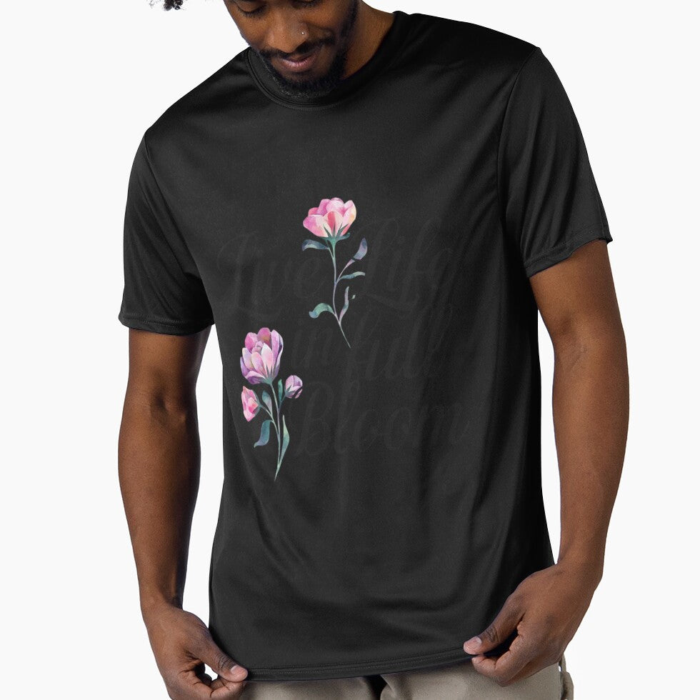 Live Life in Full Bloom T-Shirt – Floral Bloom Design  Inspirational Apparel for 2024 by T010