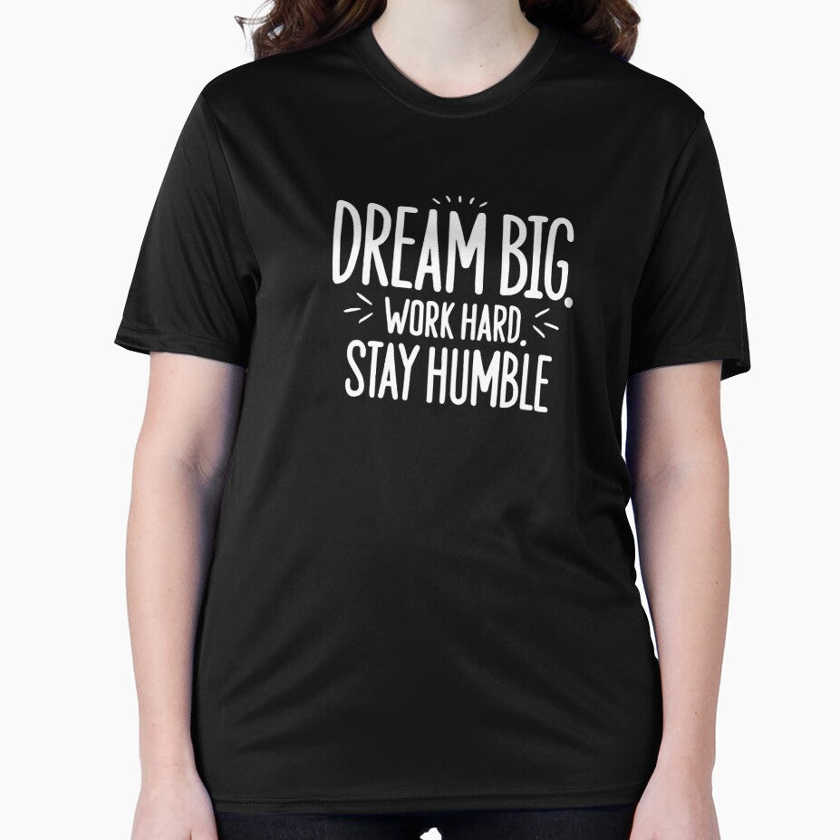 Dream Big Work Hard Stay Humble by deluxedigital1