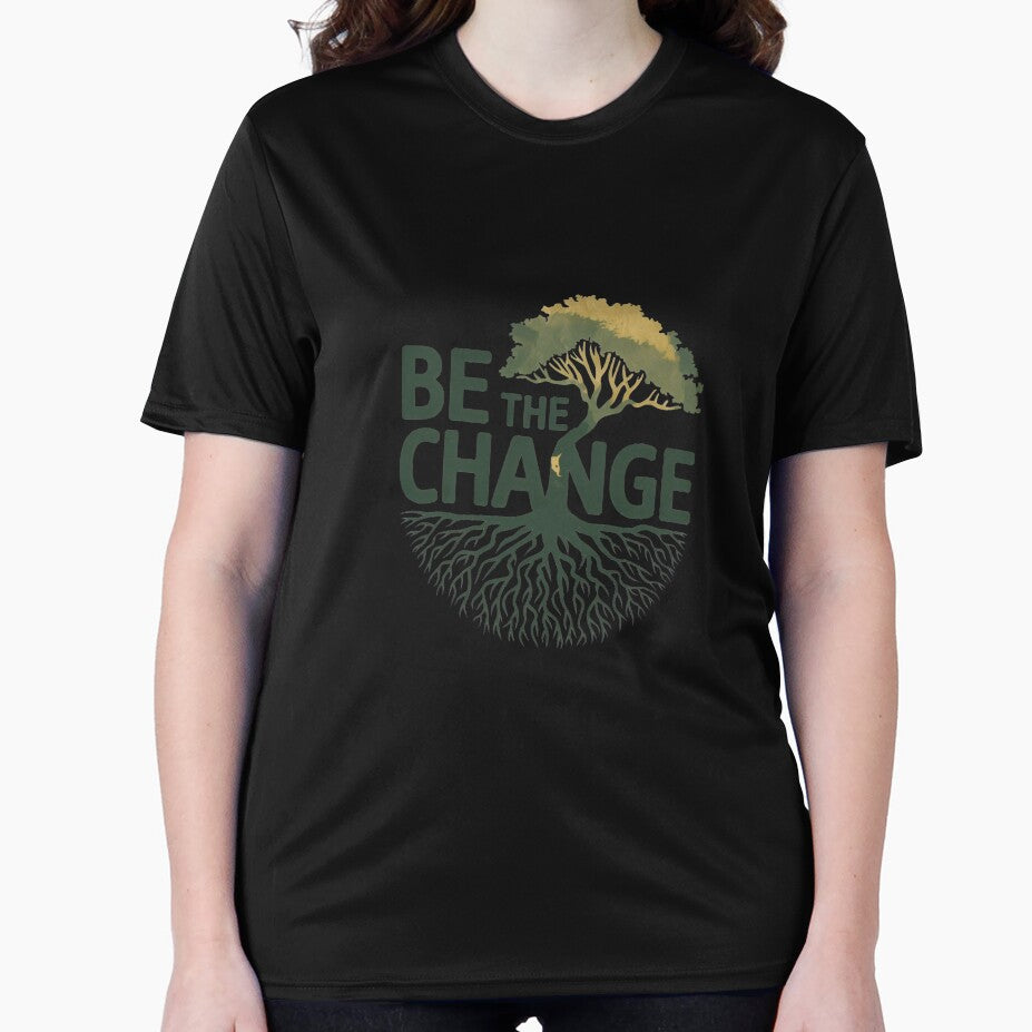 Be the Change" T-Shirt – Tree of Growth Design | Empowering Apparel for 2024 by T010