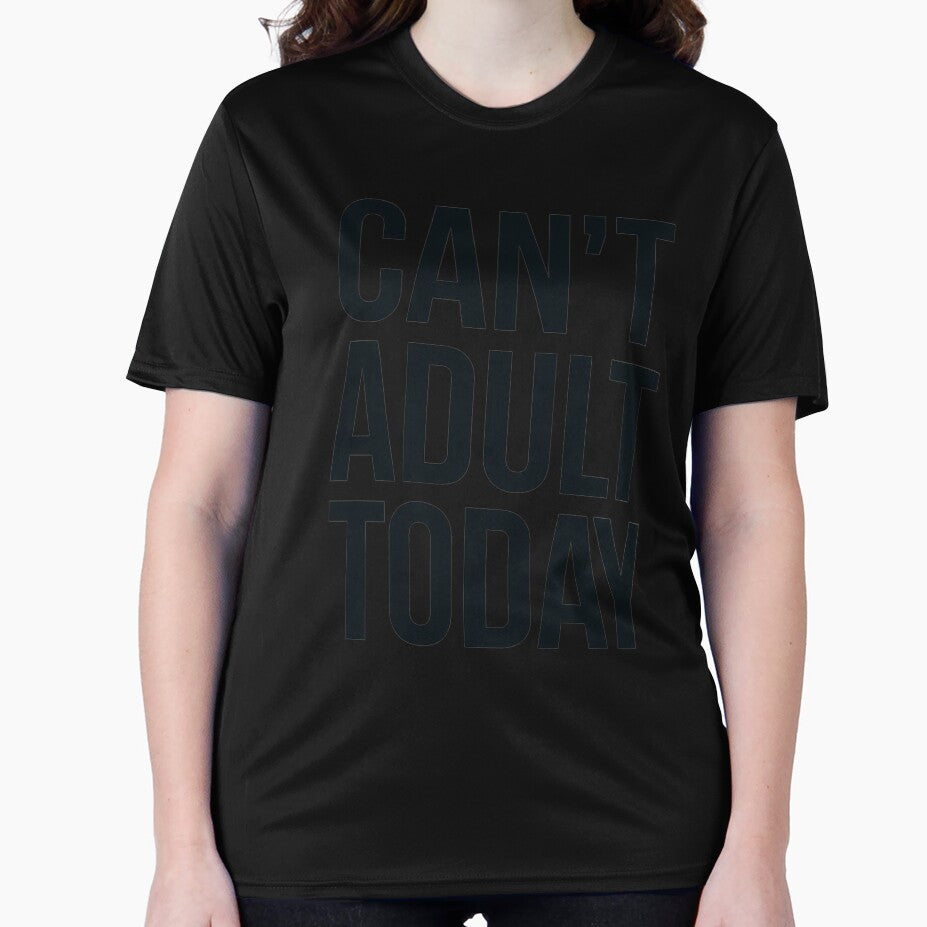 Can't Adult Today" – Funny T-Shirt | Perfect for Lazy Days & Relatable Humor by T010