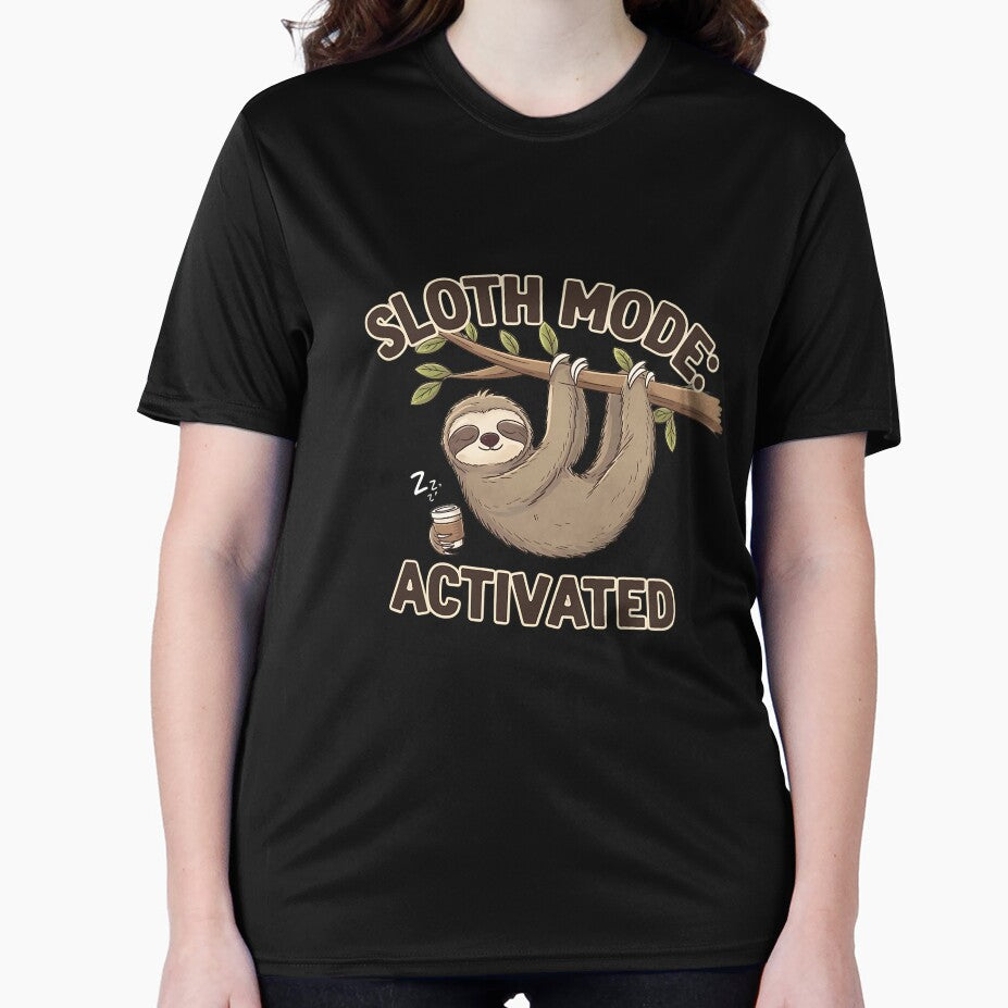 Sloth Mode Activated T-Shirt – Cute and Relaxed Sloth Design  2024 Fun Casual Wear by T010
