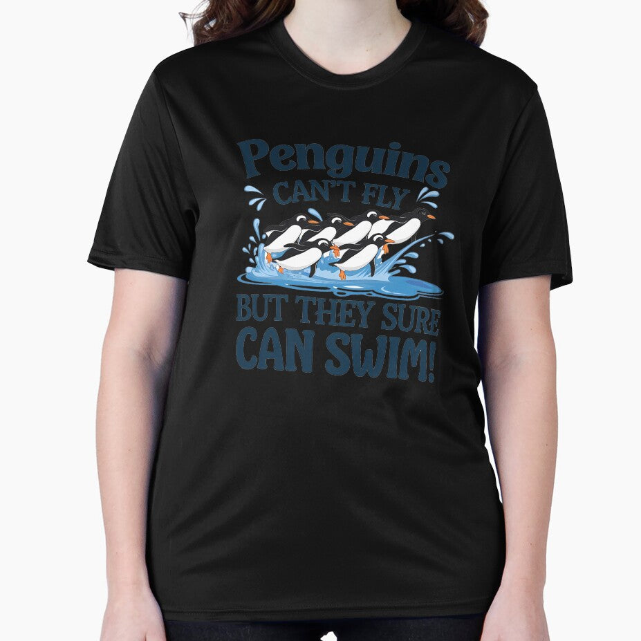 Penguins Can't Fly, But They Sure Can Swim!" T-Shirt – Playful Penguin Design | 2024 Fun Animal Apparel by T010