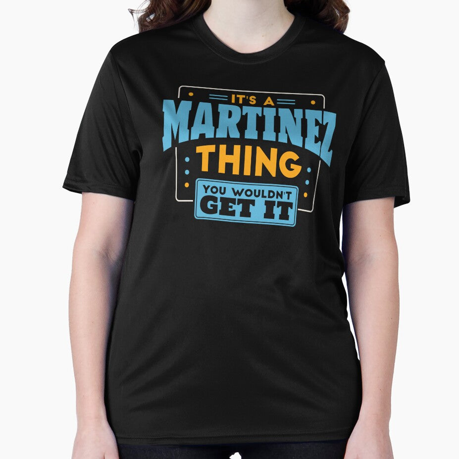 It's a Martinez Thing, You Wouldn't Get It by TwoTenDesign
