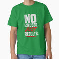 No Excuses Just Results Motivational Gym T-Shirt Streetwear Design by tupuedesmas