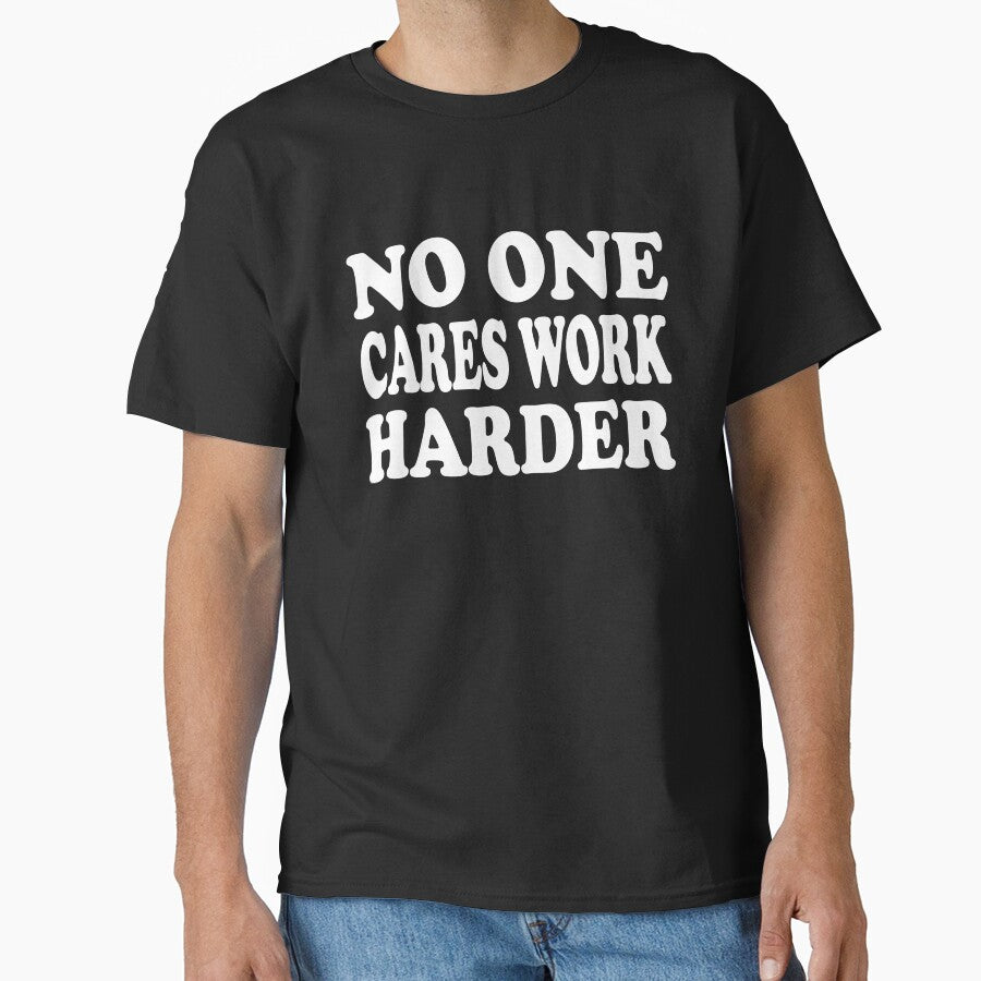 No One Cares Work Harder - Motivational Words by texteestore