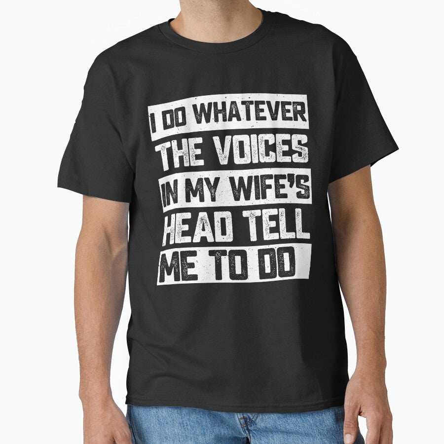 I Do Whatever The Voices In My Wife's Head Tell Me To Do Funny Husband Marriage Humor by 76Valeria