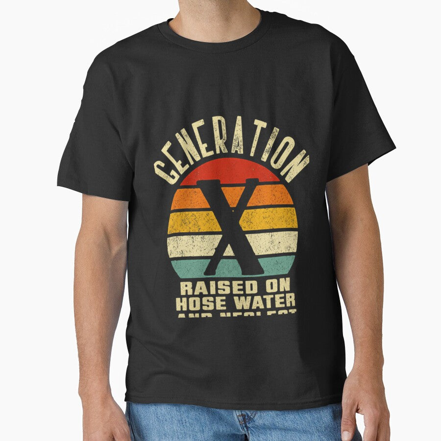 Generation X Raised On Hose Water And Neglect GenX Xer Funny Sarcastic by HumansStuck12