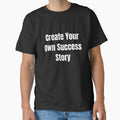 Create Your Own Success Story (White Text) by QuoteeApparel