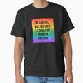 LGBT Pride slogans - Be careful who you hate - It could be someone you love by Inspirationmotivation
