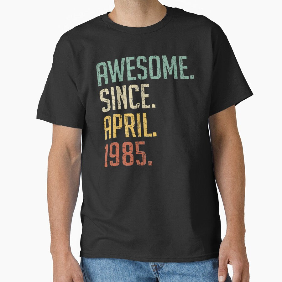 Awesome Since April 1985 36th Birthday Gift 36 Years Old Vintage April 1985 by Takatv