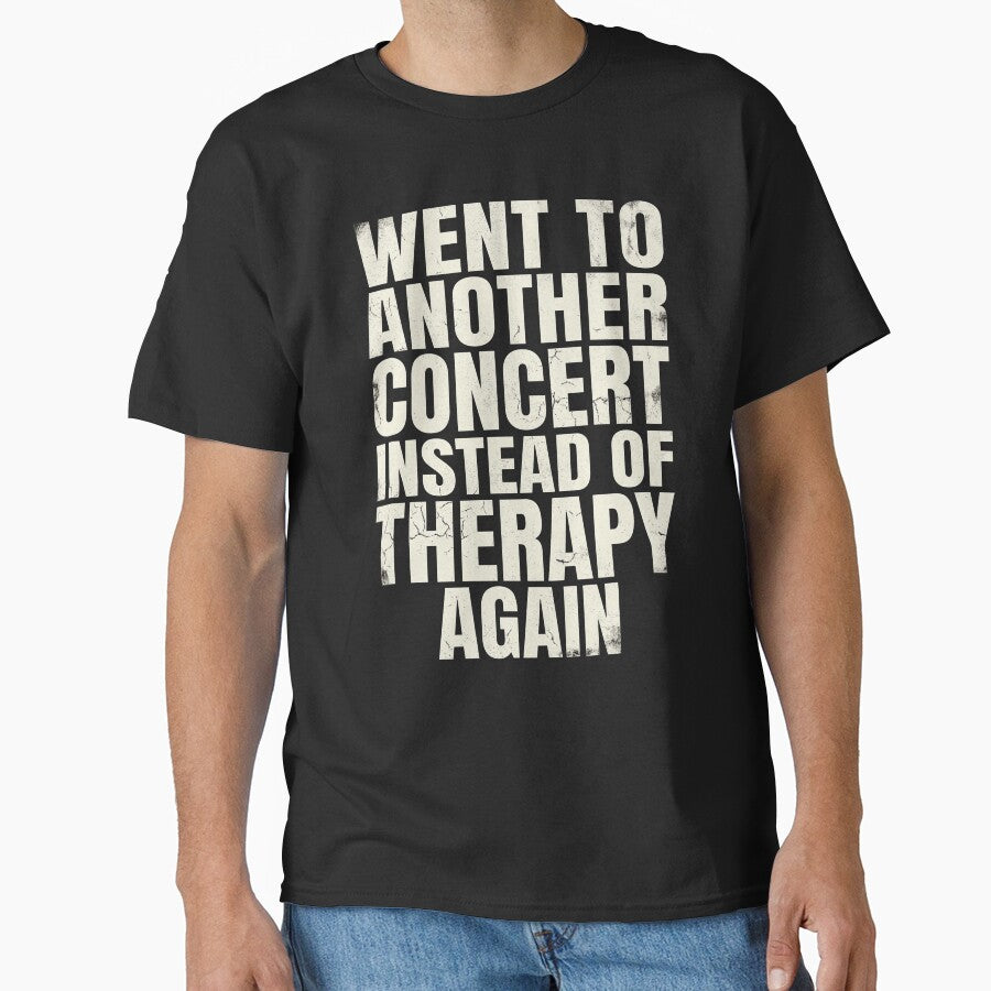 Went to Another Concert Instead of Therapy Again Music Fan Funny Design by NADIASHOP86