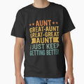Aunt Great-Aunt Great-Great Aunt I Just Keep Getting Better by hemagamo