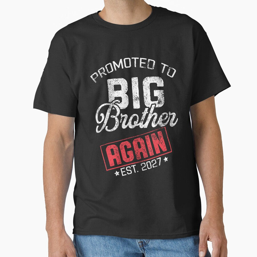 Promoted To Big Brother Again Est 2027 Big Bro 2027 by Mdcazeem