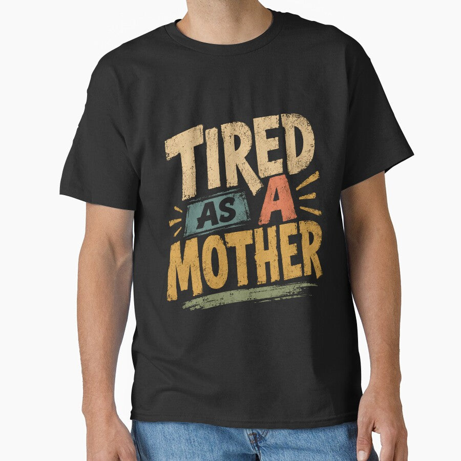 Tired As A Mother Funny Mom Life Motherhood by JonesFlora2025