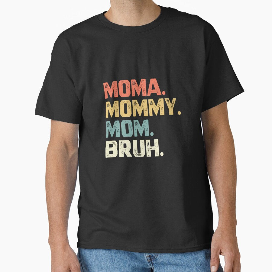 Moma. Mommy. Mom. Bruh. Funny Motherhood Mom Life Gift by RetroMini2026