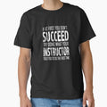 Instructor Tshirt If at first you don't succeed Gift T-Shirt by Badriiiii