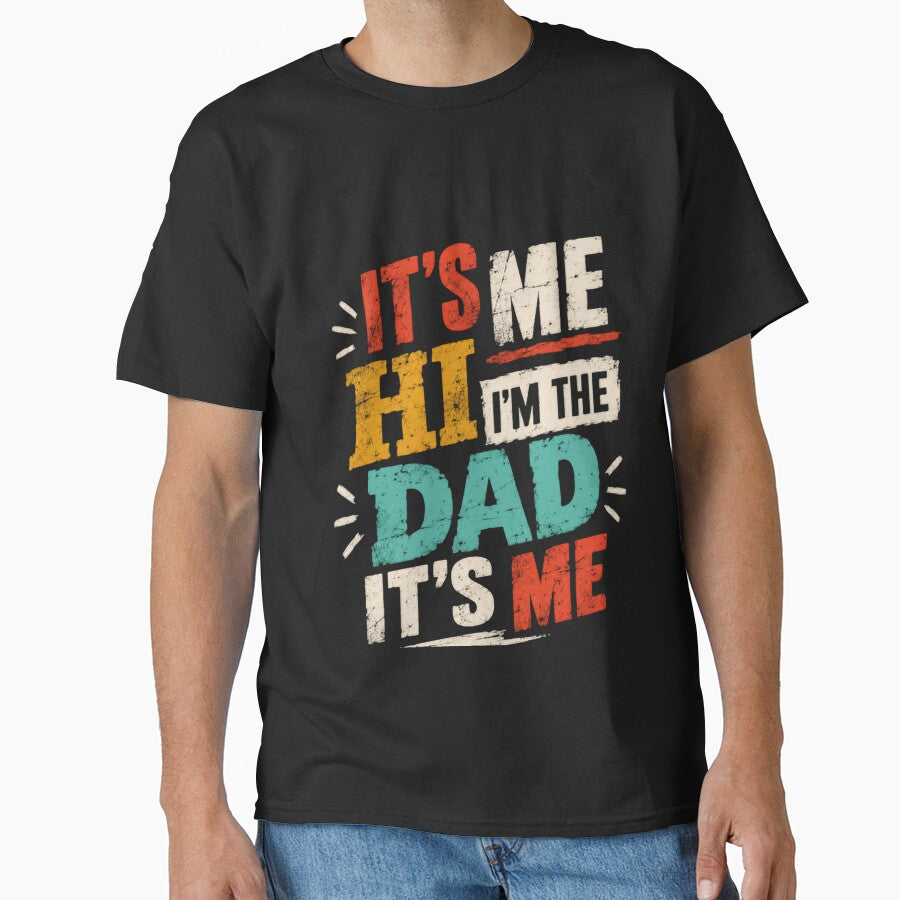 It's Me Hi I'm The Dad It's Me Funny Father Dad Life Quote by HumansStuck12