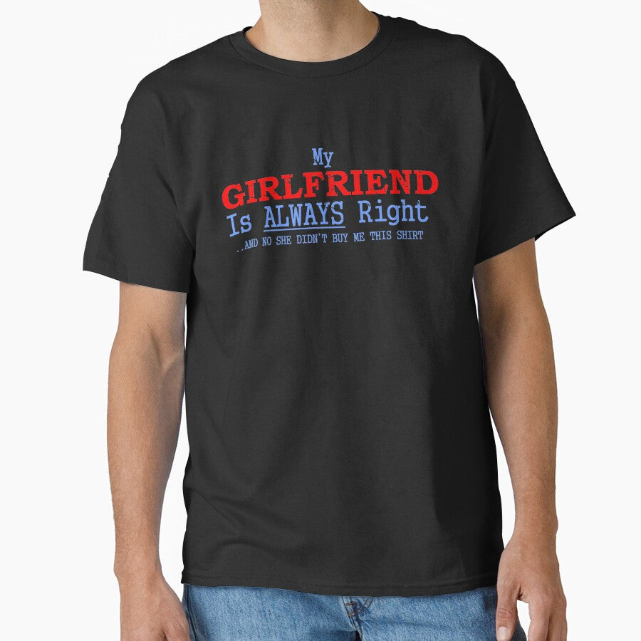 My Girlfriend is Always Right Valentines Day Gift 3 by hadleydesigns