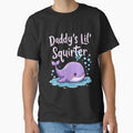 Daddy's Lil' Squirter by FunnyHumorTees