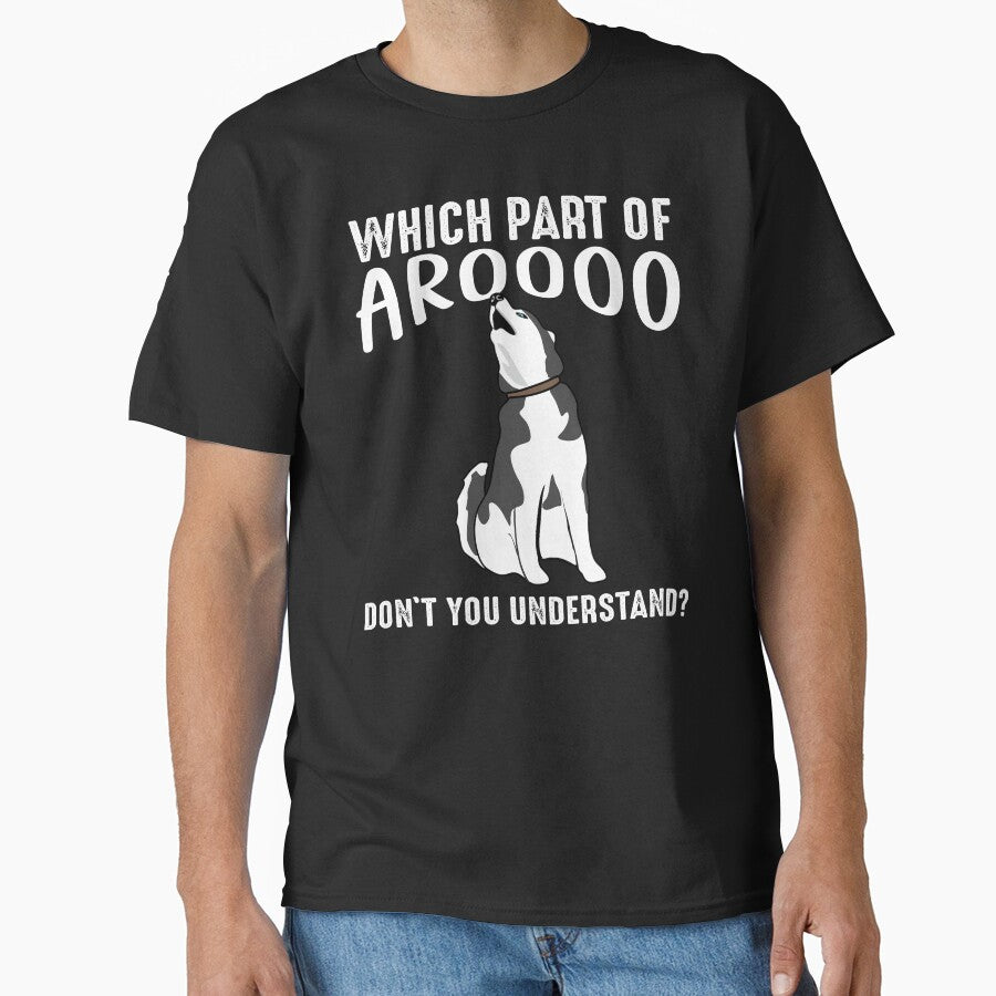 Siberian Husky Dog Funny Which Part Of Arooo Don't You Understand? by alenaz