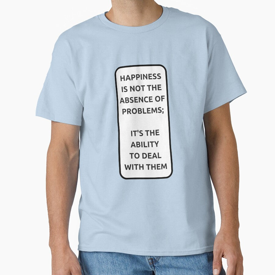 HAPPINESS IS NOT THE ABSENCE OF PROBLEMS - motivational prompts by Inspirationmotivation
