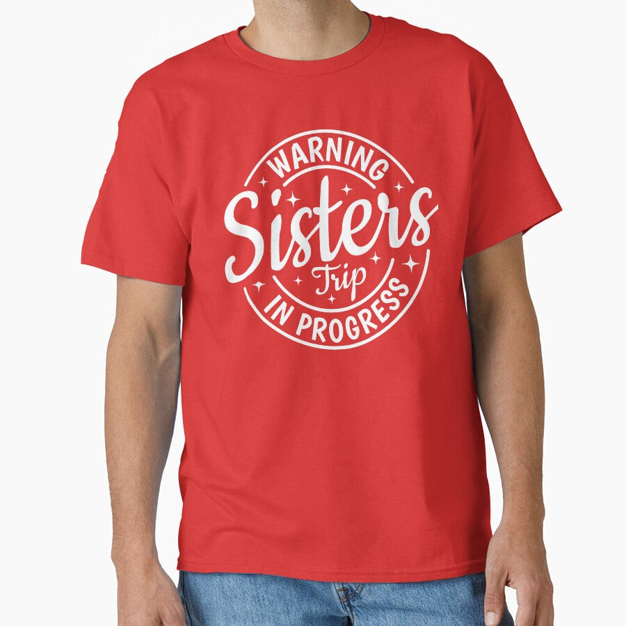 Warning Sister Trip In Progress by DesignDenDo ⭐⭐⭐⭐⭐