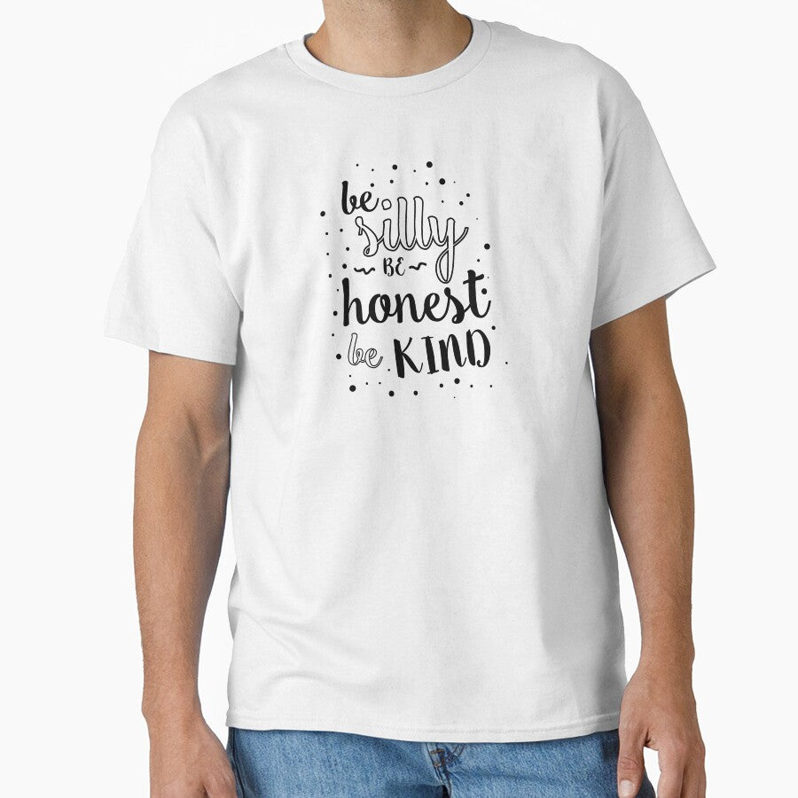 Be Silly, Be Honest, Be Kind by MentDesigns