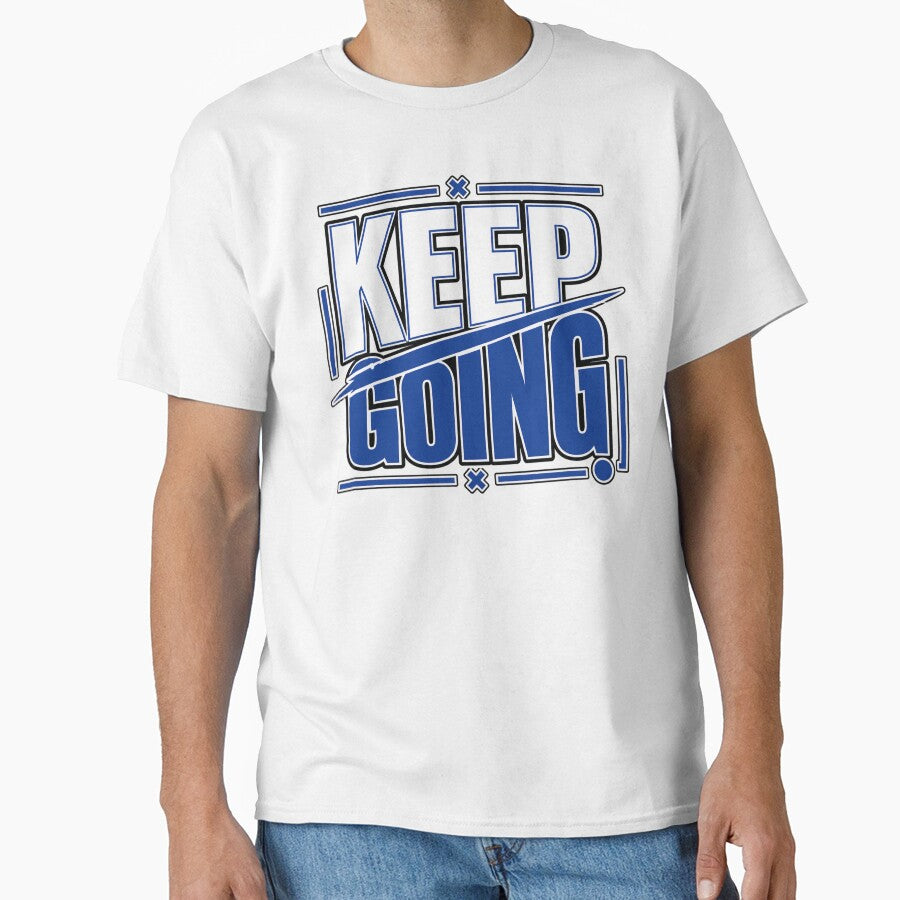 Keep Going Shirt – Motivational Quote Daily Inspiration by ElegantPaws