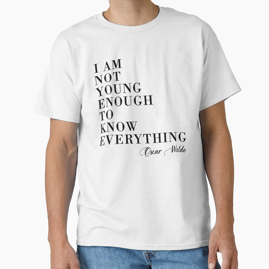 I am not young enough to know everything by corbrand