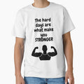 Motivational Shirt The Hard Days Are What You Stonger Inspirational Quotes T Shirt by Motivational Tshirt Spirit Inspiration