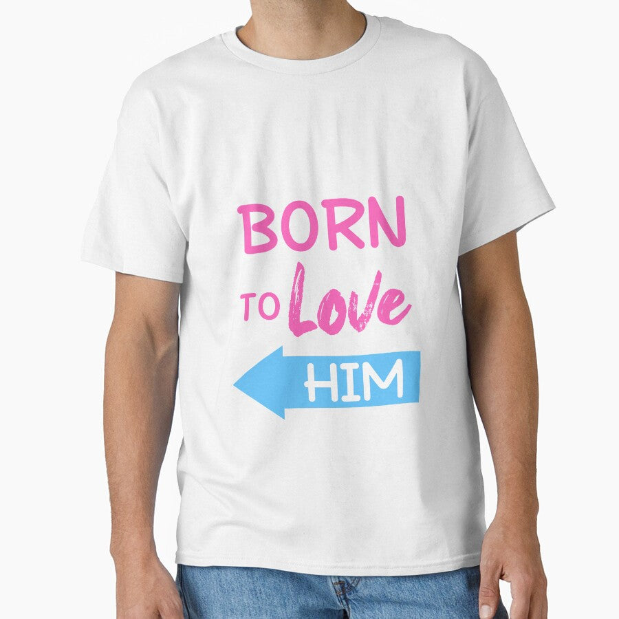 Born To Love Him Couple Shirts Valentines Day by Mesyo