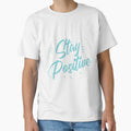 Stay Positive by gpsapparel