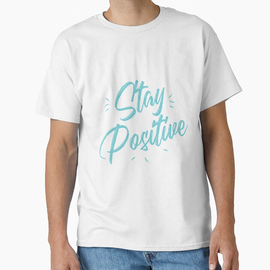 Stay Positive by gpsapparel