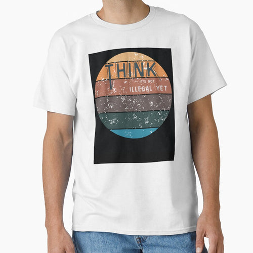 'Think It's Not Illegal Yet' Express Your Inner Rebel with Our Unique Vintage Retro design by Dream-Palette